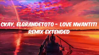 ckay elgrandetoto love nwantiti remix extended