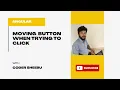 Button move when you try to click