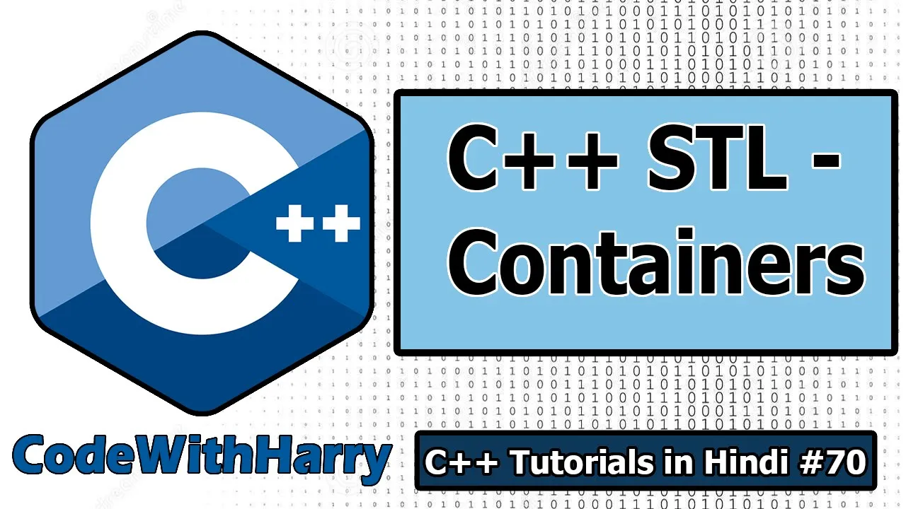 Containers in C++ STL | C++ Tutorials for Beginners #70 - YouTube thumbnail