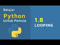 Belajar Python Untuk Pemula 1 8 LOOPING