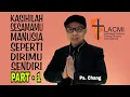 Download Lagu Anthony Chang: KASIHILAH SESAMAMU MANUSIA SEPERTI DIRIMU SENDIRI (PART - 1)