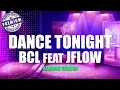 Download Lagu BCL \u0026 JFlow - Dance Tonight (Karaoke Lirik Tanpa Vokal) By Kaza