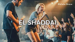 El Shaddai Powerful Worship Song 2026 Natalie Grace