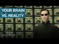 Why Reality May Just Be A Hallucination