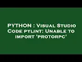 PYTHON Visual Studio Code pylint Unable to import protorpc