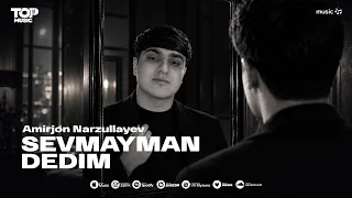 Amirjon Narzullayev - Sevmayman dedim (audio 2026)