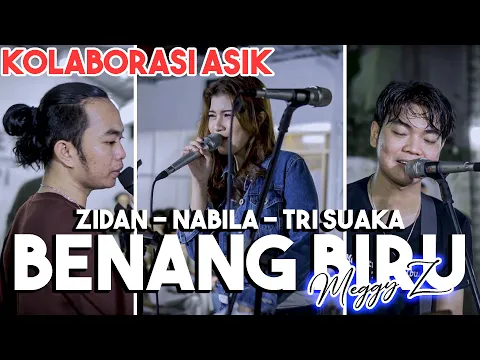 Download MP3 Lagi Viral Nihh !!! BENANG BIRU - MEGGY Z (LIVE NGAMEN) BY TRI SUAKA, NABILA, ZIDAN