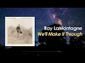 Ray LaMontagne - We'll Make It Through (Lyric Video)
