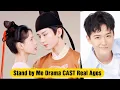 Stand by Me C-Drama CAST Chinese Drama Cast with Real Ages 2022