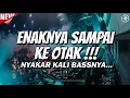 Download Lagu ENAKNYA SAMPAI KE OTAK !!! DJ FULL BASS TERBARU 2025