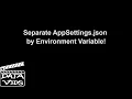 Separate appsettings json by Environment Variable