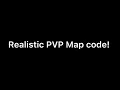 Realistic PVP Map Code BEST Free FOR all MAP PVP