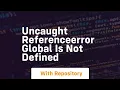 Uncaught referenceerror global is not defined