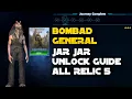 Jar Jar Relic 5 Unlock Guide - Bombad General Tier 1 2 3 4 5