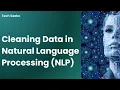 Data Cleaning in NLP Essential Steps for Preprocessing Text Data NLP Tutorial 03