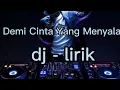 Lirik Demi cinta yang menyala DJ - Aku rela