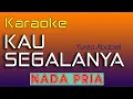 Download Lagu KAU SEGALANYA - KARAOKE NADA PRIA  [ Yunita Ababiel ]