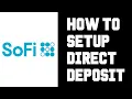 Sofi How To Setup Direct Deposit - How To Direct Deposit To Sofi Money Account Instructions Guide