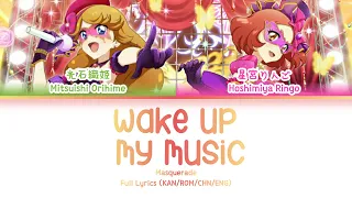 Download Wake up my music — Masquerade | FULL LYRICS (KAN/ROM/中/ENG) MP3