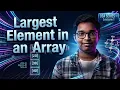 Largest Element in an Array Easy DSA Problem Explained in Python