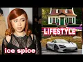 ice spice real lifestyle 2024 and Age biography net worth hobbies and social media
