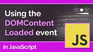 JavaScript Tutorial - DOMContentLoaded event When is it safe to interact with the DOM