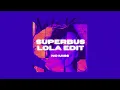 Superbus - Lola [ NO MISS EDIT ]