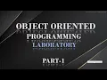 OBJECT ORIENTED PROGRAMS PART 1 Object Oriented Programming Laboratory