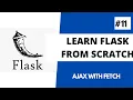 Learn Flask from scratch - 11 Implement AJAX With Flask Using Fetch API