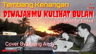 Download DIWAJAHMU KULIHAT BULAN Hendry Rotinsulu || Cipt. MUKHTAR EMBUT Cover  By Daeng Andy MP3