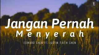 Download Jangan Pernah Menyerah - Lirik | Lagu Rohani Kristen (Edward Chen) MP3