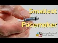 SJRMC Offers World s Smallest Pacemaker
