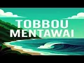TOBBOU MENTAWAI – Lagu Alam Mentawai Modern | Vibes Pulau \u0026 Kehidupan Sikerei