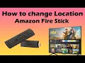 How to change location on Amazon fire stick
