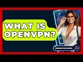 What Is OpenVPN - Emerging Tech Insider