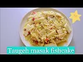 Download Lagu Taugeh Masak Fishcake