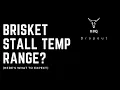 Brisket Stall Temp Range Explained