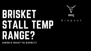 Brisket Stall Temp Range Explained