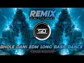 Download Lagu BHOLE DANI BHOLE DANI REMIX | NEW STYLE EDM BASS | BHOOLE BABA VIRAL DJ | DJ SIDAY REMIX 2025 NEW