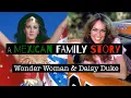 A Mexican Family Story - Wonder Woman and Daisy Duke