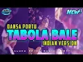 Download Lagu INDIAN VERSION_ TABOLA BALE_ DANSA PORTU_ DJ PAPA REMIX 🔥🔥🌴