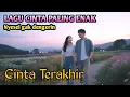 Download Lagu ❤️🥰 LAGU CINTA PALING ENAK YANG PERNAH ADA - CINTA TERAKHIR