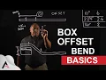 Box Offset Bend Basics