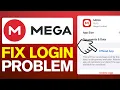 How To Fix MEGA App Login Problem 2025