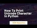 How to print unicode character in python