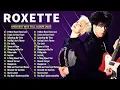 Download Lagu Roxette Greatest Hits 70s 80s 90s  - Top 20 Roxette Hits Of All Time - The Very Best Of Roxette #a21
