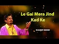 Jind Kadh Ke | Kuldeep Manak | Old Punjabi Songs | Punjabi Songs 2022