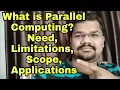 What is Parallel Computing Need Limitations Scope and Applications of Parallel Computing