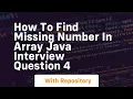 how to find missing number in array java interview question 4