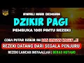 Download Lagu DZIKIR PAGI HARI PEMBUKA PINTU REZEKI | ZIKIR PEMBUKA PINTU REZEKI | Khaled Tawalba